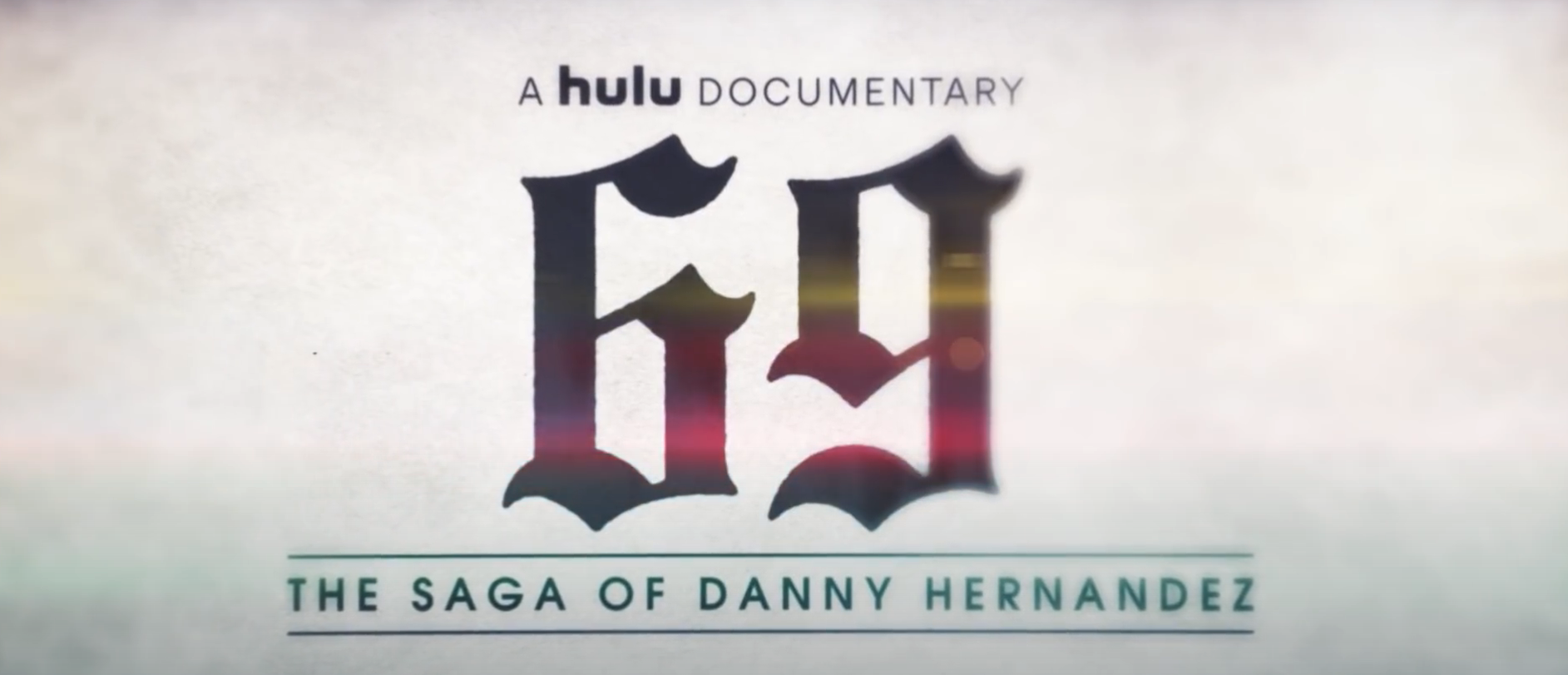 69 THE SAGA OF DANNY HERNANDEZ - Trailer